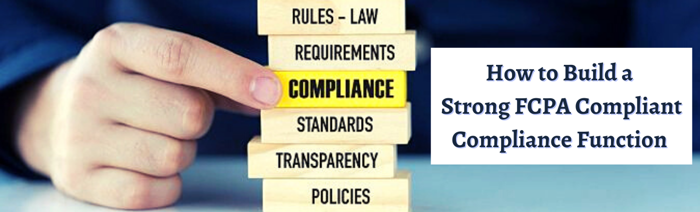 How to Build a Strong FCPA Compliant Compliance Function – 8 Core Components